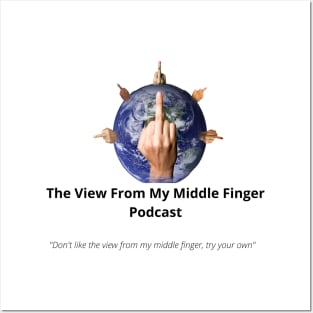 Don't like the view from my middle finger, try your own Posters and Art